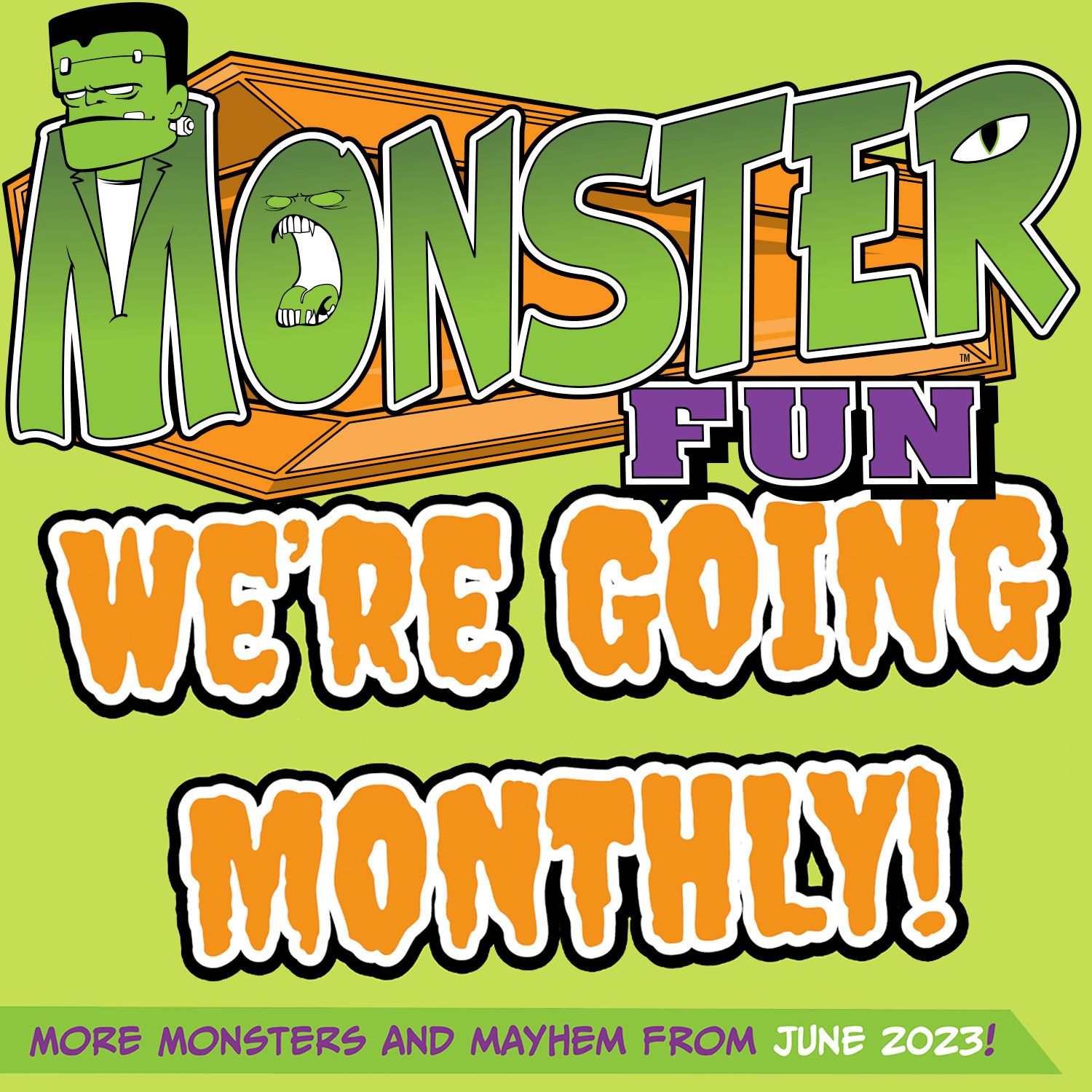 MORE stories! MORE monsters! MORE fun! MONSTER FUN goes monthly due to POPULAR DEMAND!