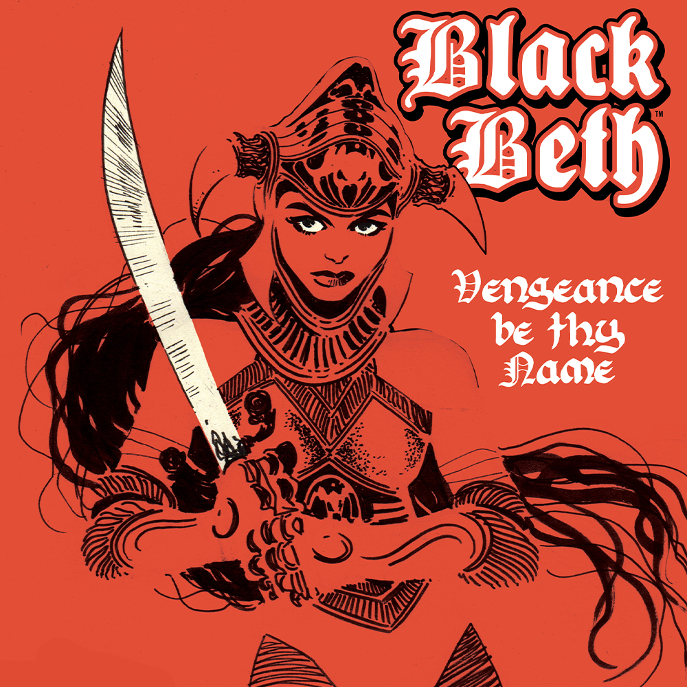 “A warrior with a name born of the black rage that filled her heart!” Pre-order the Black Beth collection!