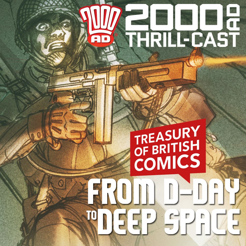 The 2000 AD Thrill-Cast: Comics from D-Day to deep space!