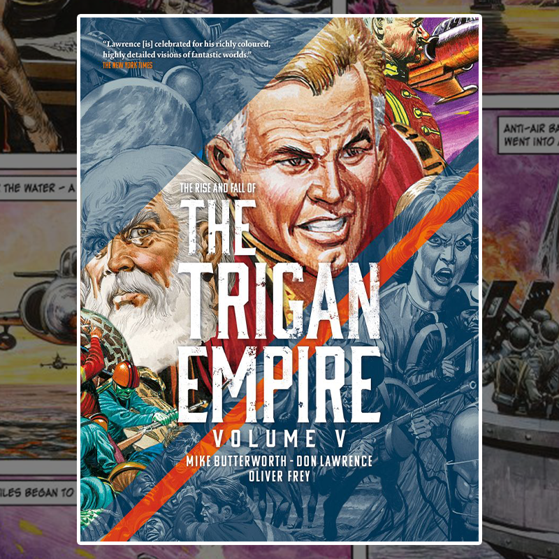Out now: The Rise and Fall of the Trigan Empire Vol.5